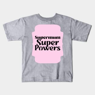 Supermum Super power Kids T-Shirt
